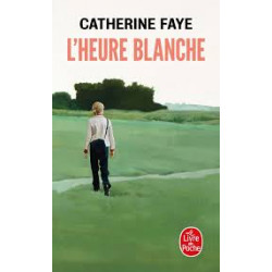 L'heure blanche DE CATHERINE FAYE