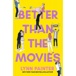 BETTER THAN THE MOVIES  de Lynn Painter