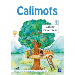 CALIMOTS CE1 - CAHIER D'EXERCICES DE COMPRÉHENSION ET PRODUCTION D'ÉCRITS