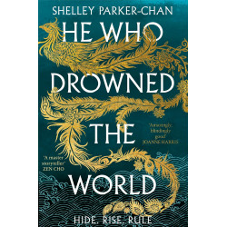 He Who Drowned the World By Shelley Parker-Chan