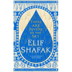 There are Rivers in the Sky  de Elif Shafak