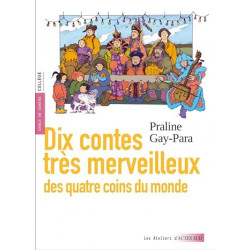 Dix contes très merveilleux: des quatre coins du monde