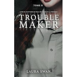 Troublemaker - Tome 2 de Laura Swan