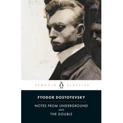 NOTES FROM UNDERGROUND AND THE DOUBLE  de Fyodor Dostoyevsky