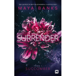 SURRENDER, T1 : SUCCOMBER de Maya Banks