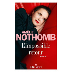 L'IMPOSSIBLE RETOUR  de Amélie Nothomb