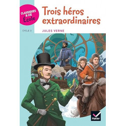 Trois héros extraordinaires de Jules Verne