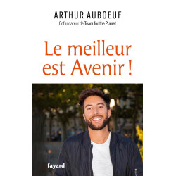 LE MEILLEUR EST AVENIR ! de Arthur Auboeuf