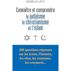 Connaître et comprendre le judaïsme, le christianisme et l'islam.de Isabelle Lévy