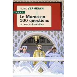 LE MAROC EN 100 QUESTIONS de Pierre Vermeren