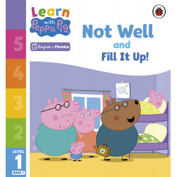 LEARN WITH PEPPA PHONICS LEVEL 1 BOOK 7 – NOT WELL AND FILL IT UP!