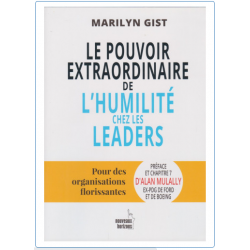 LE POUVOIR EXTRAORDINAIRE DE L’HUMILITÉ CHEZ LES LEADERS DE MARILYN GIST