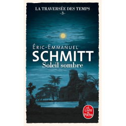 SOLEIL SOMBRE (LA TRAVERSÉE DES TEMPS, TOME 3) de Éric-Emmanuel Schmitt