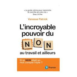 L’INCROYABLE POUVOIR DU NON AU TRAVAIL ET AILLEURS-VANESSA PATRICK