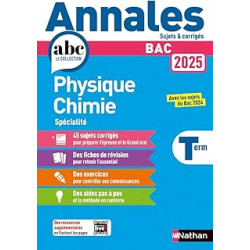 Annales ABC du BAC 2025 - Physique-Chimie Tle - Sujets et corrigés