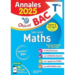 Annales Objectif BAC 2025 - Spécialité Maths Tle - sujets et corrigés