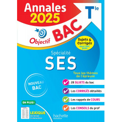 ANNALES OBJECTIF BAC 2025 - SPÉCIALITÉ SES TLE - SUJETS ET CORRIGÉS