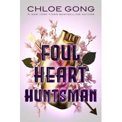 Foul Heart Huntsman de Chloe Gong