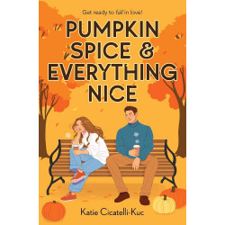 Pumpkin Spice & Everything Nice de Katie Cicatelli-Kuc