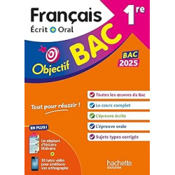 Objectif BAC 2025 1re Français écrit et oral