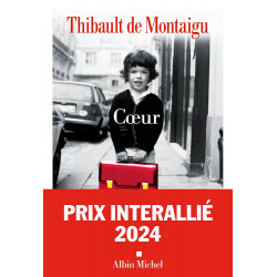 Coeur - Prix Interallié 2024  de Thibault de Montaigu