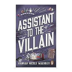 Assistant to the Villain -Hannah Nicole Maehrer