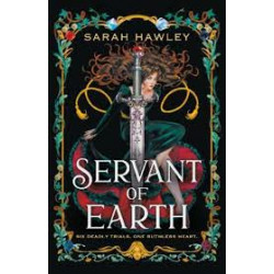 Servant of Earth-By Sarah Hawley