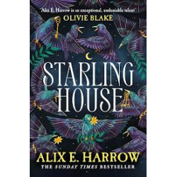 Starling House by Alix E. Harrow