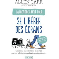 La Méthode simple pour se libérer des écrans de Allen Carr