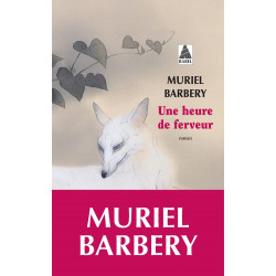 UNE HEURE DE FERVEUR  de Muriel Barbery