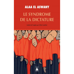 LE SYNDROME DE LA DICTATURE de Alaa El aswany