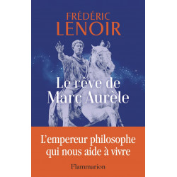 LE RÊVE DE MARC AURÈLE de Frédéric Lenoir