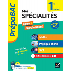 PRÉPABAC - MES SPÉCIALITÉS MATHS, PHYSIQUE-CHIMIE, SVT 1RE GÉNÉRALE