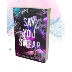 Say you swear: Edition Française de Meagan Brandy