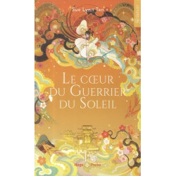 Le coeur du guerrier du soleil - tome 02 de Sue-lynn Tan