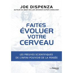 FAITES ÉVOLUER VOTRE CERVEAU de Joe Dispenza