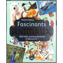 FASCINANTS ANIMAUX: 300 FAITS EXTRAORDINAIRES À DÉCOUVRIR