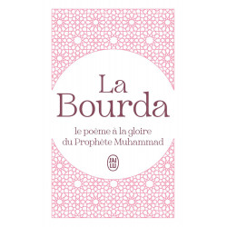 LA BOURDA. LE POÈME À LA GLOIRE DU PROPHÈTE MUHAMMAD de Al-Bûsîrî