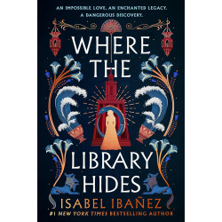 Where the Library Hides by Isabel Ibañez