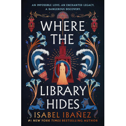 Where the Library Hides by Isabel Ibañez