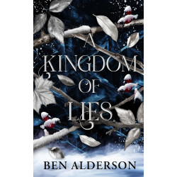 A Kingdom of Lies by Ben Alderson