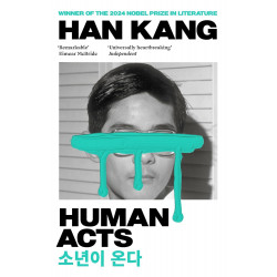 Human Acts: Winner of the 2024 Nobel Prize in Literature  by Han Kang