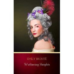 Wuthering Heights  by Emily Brontë