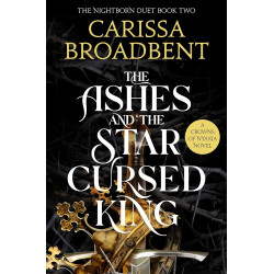 The Ashes and the Star-Cursed King by Carissa Broadbent9781035040988