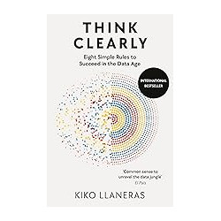 Think Clearly.by Kiko Llaneras