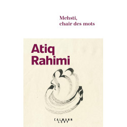Mehstî, chair des mots de Atiq Rahimi
