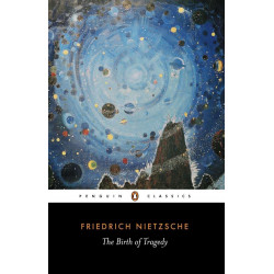 The Birth of Tragedy by Friedrich Nietzsche