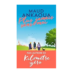 Plus jamais sans moi de Maud Ankaoua
