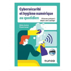 Campus- Cybersécurité et Hygiène Numérique Au Quotidien (129 Bonnes Pratiques À Adopter Pour Se Protéger)