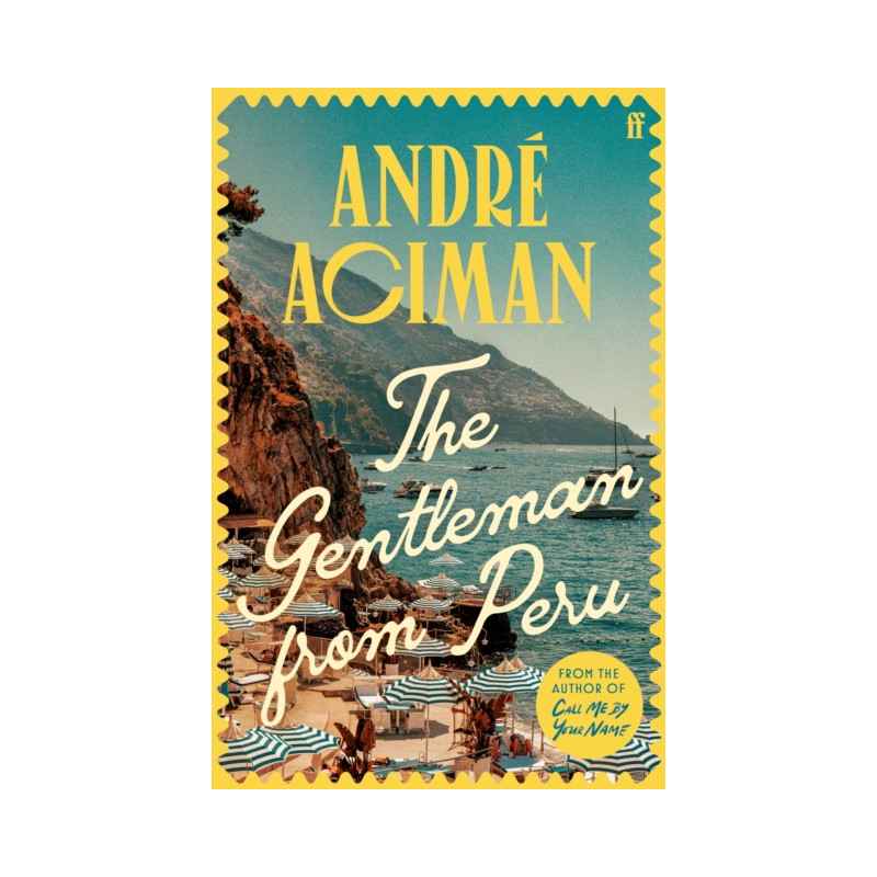 The Gentleman From Peru by Andre Aciman9780571385126